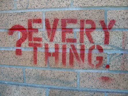 question everything