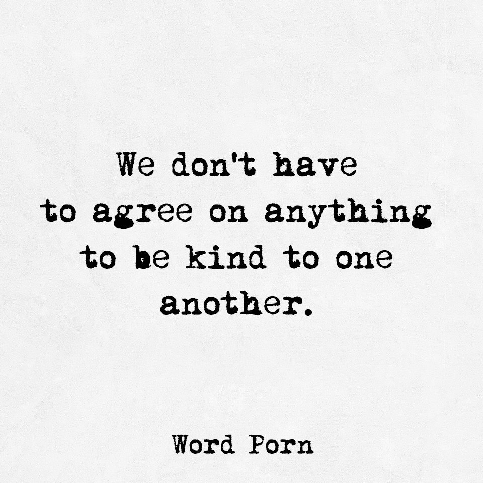 dont have to agree to be kind